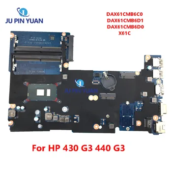 DAX61CMB6C0 DAX61CMB6D1 DAX61CMB6D0 X61C За HP 430 G3 440 G3 дънна Платка на лаптоп С процесор I3-6100U I5-6200U I5-6300U I7-6500U