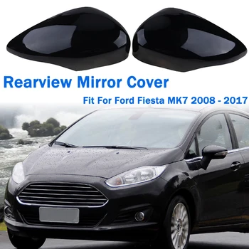 Капакът на Огледалото за обратно виждане, Капаци на Страничните Огледала за Обратно виждане, Подходящи и За Ford Fiesta MK7 2008-2017, Лъскавите Черни Сменяеми Аксесоари за Автомобили
