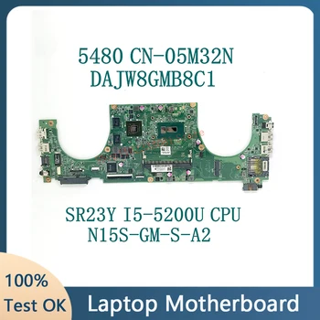 05M32N 5M32N CN-05M32N С процесор SR23Y I5-5200U За дънната платка на лаптоп DELL 5480 DAJW8GMB8C1 N15S-GM-S-A2 100% Напълно Работи добре